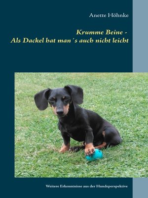 cover image of Krumme Beine--Als Dackel hat man´s auch nicht leicht